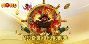 Mẹo chơi Nổ Hũ - Chiến lược thông minh tối đa thắng lớn